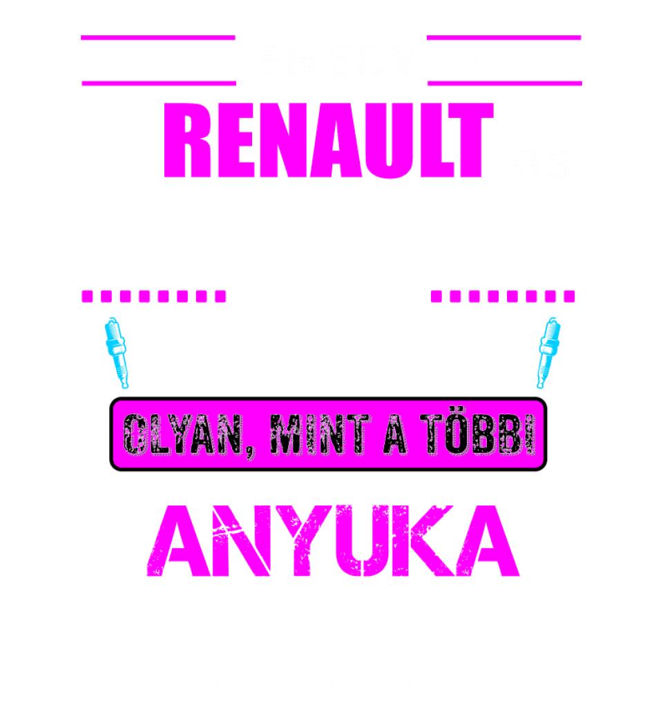 RENAULT-OS ANYUKA VAGYOK PÓLÓ