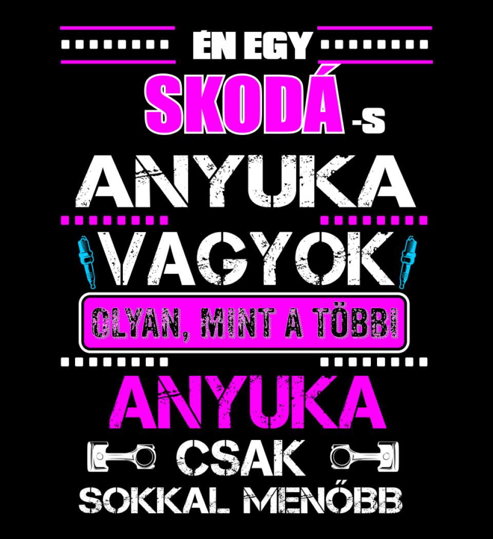 SKODÁS ANYUKA VAGYOK PÓLÓ