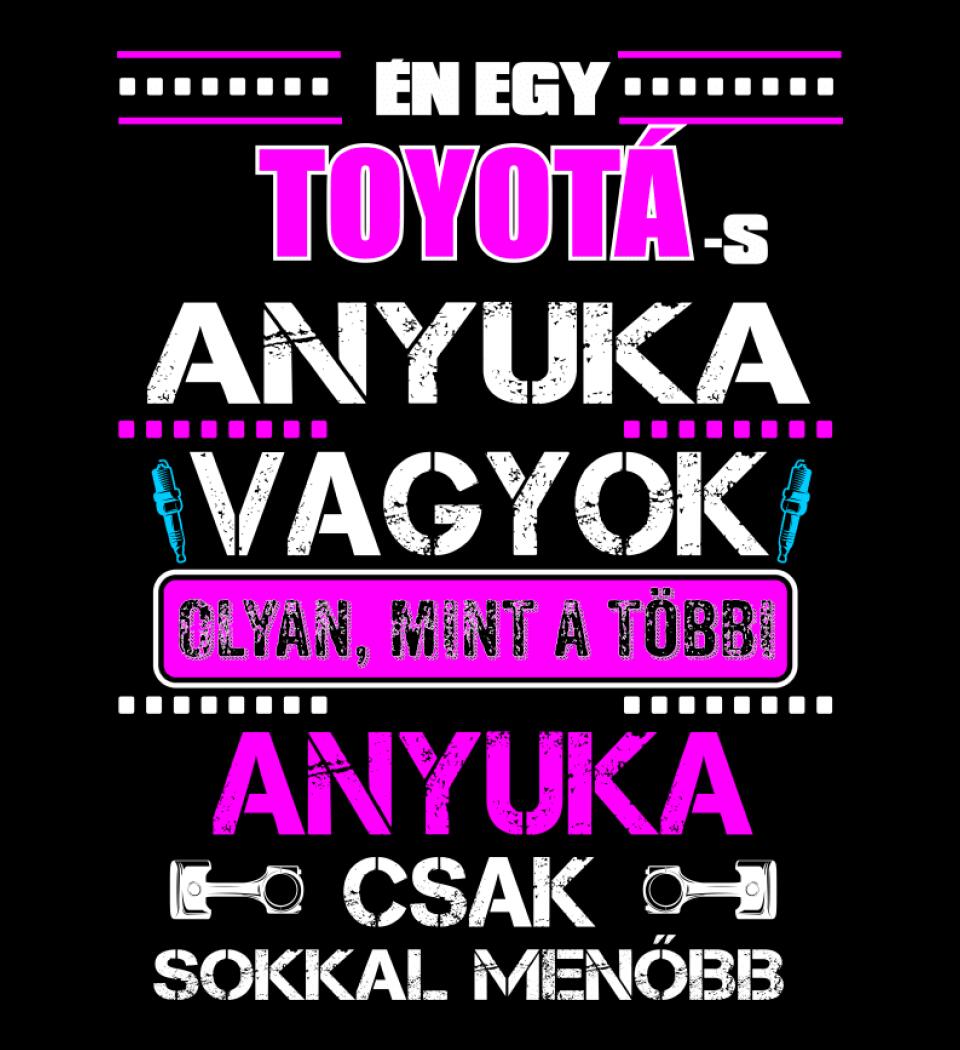 TOYOTÁS ANYUKA VAGYOK PÓLÓ