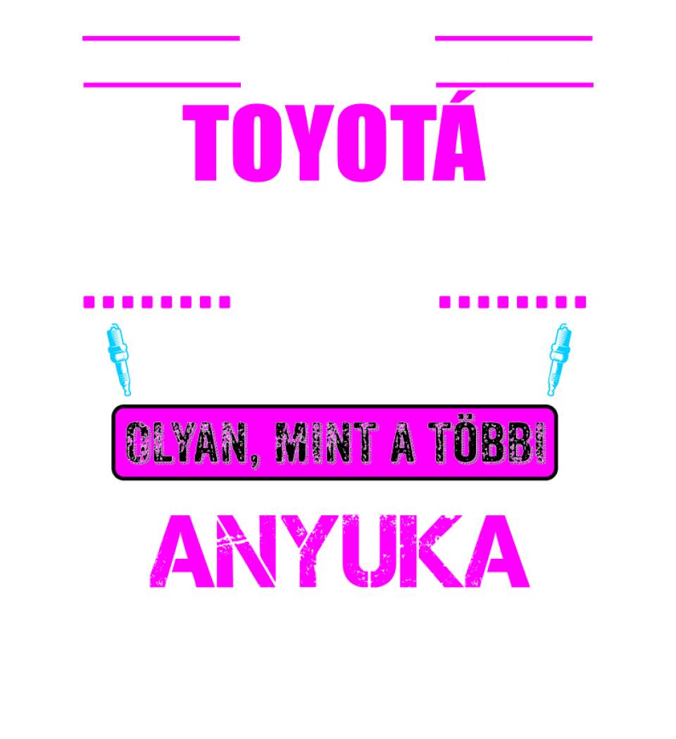 TOYOTÁS ANYUKA VAGYOK PÓLÓ