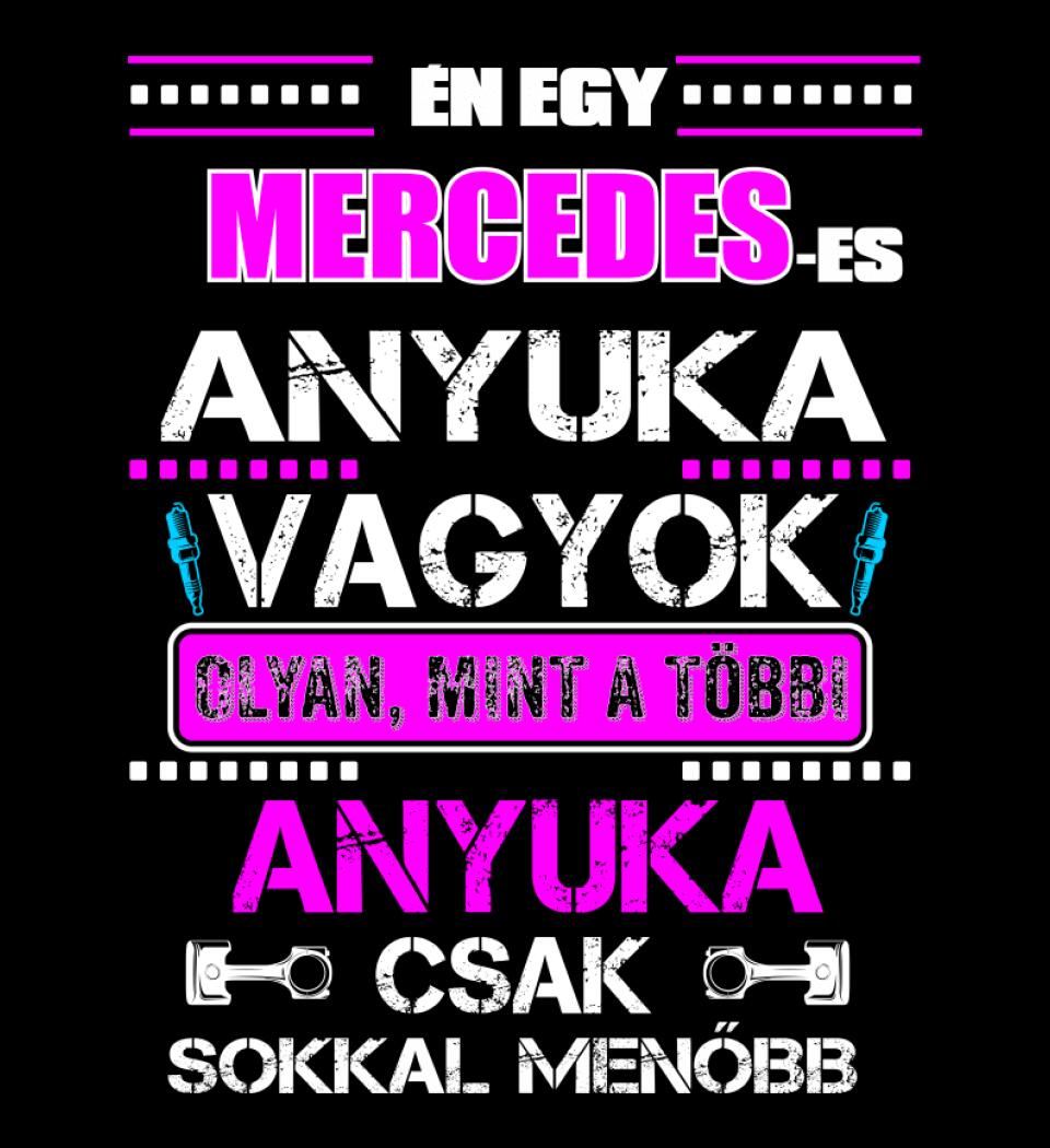 MERCEDES-ES ANYUKA VAGYOK PÓLÓ