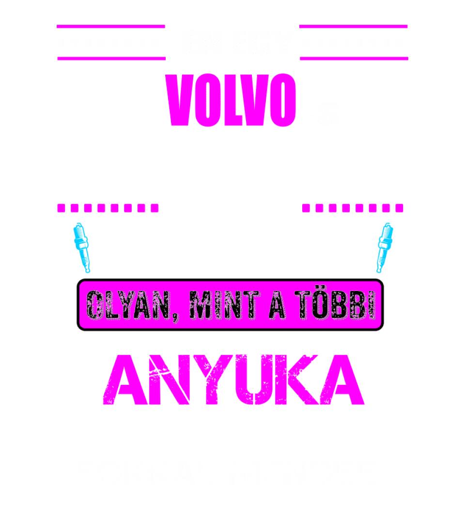 VOLVOS ANYUKA VAGYOK PÓLÓ