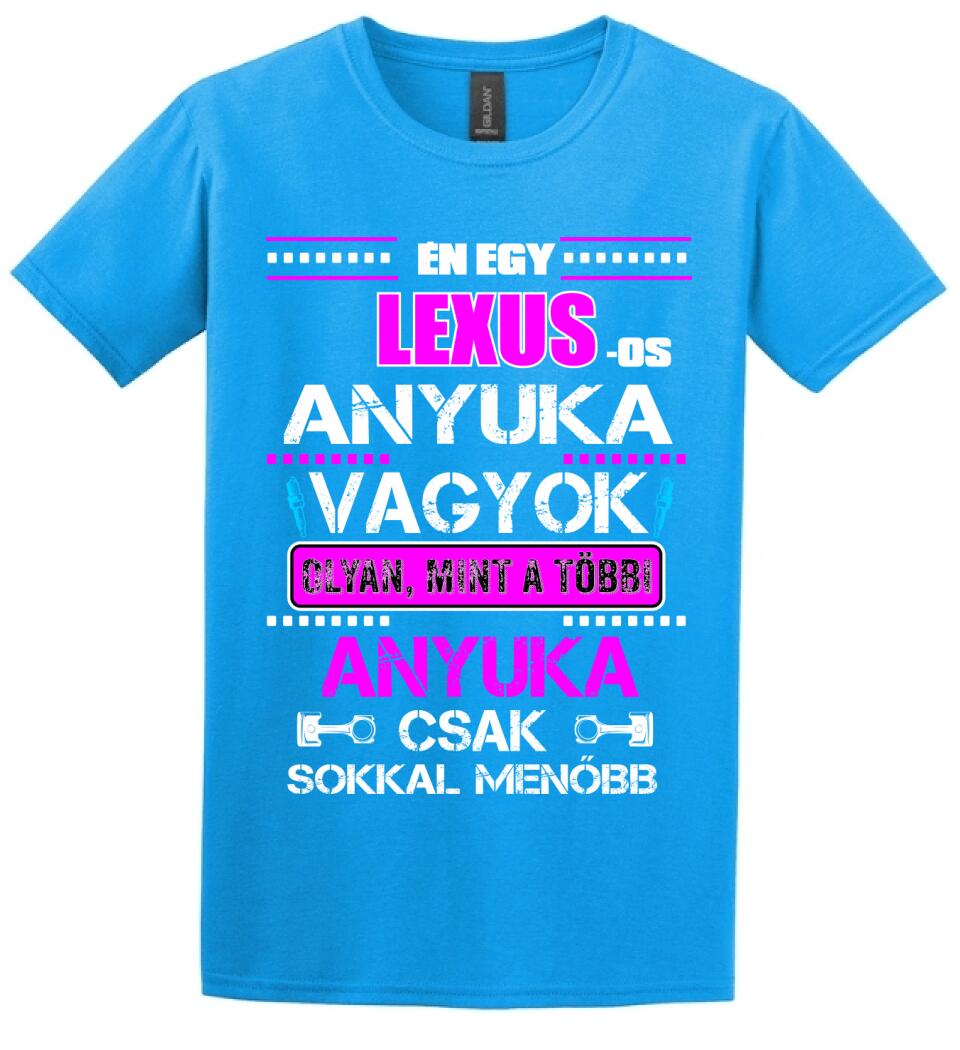 LEXUS-OS ANYUKA VAGYOK PÓLÓ