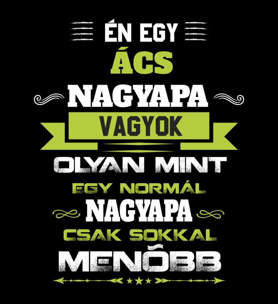 ÉN EGY ÁCS NAGYPAPA VAGYOK