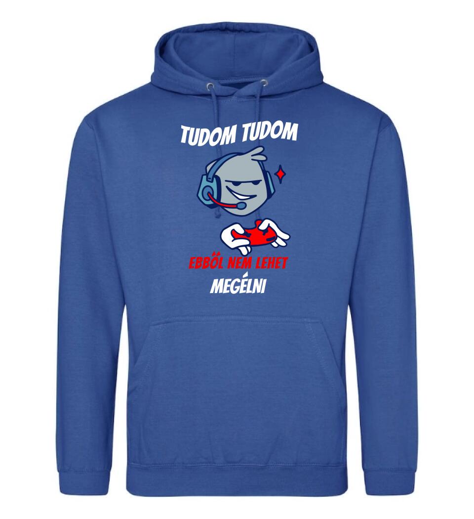 TUDOM TUDOM EBBŐL NEM LEHET MEGÉLNI