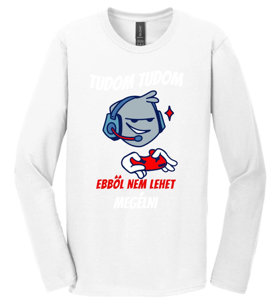 TUDOM TUDOM EBBŐL NEM LEHET MEGÉLNI