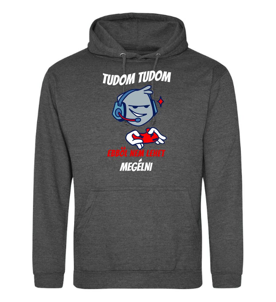 TUDOM TUDOM EBBŐL NEM LEHET MEGÉLNI