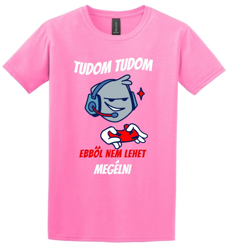 TUDOM TUDOM EBBŐL NEM LEHET MEGÉLNI