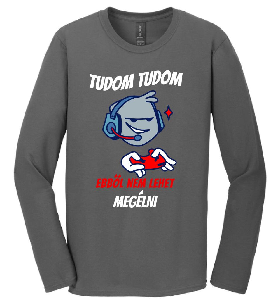 TUDOM TUDOM EBBŐL NEM LEHET MEGÉLNI