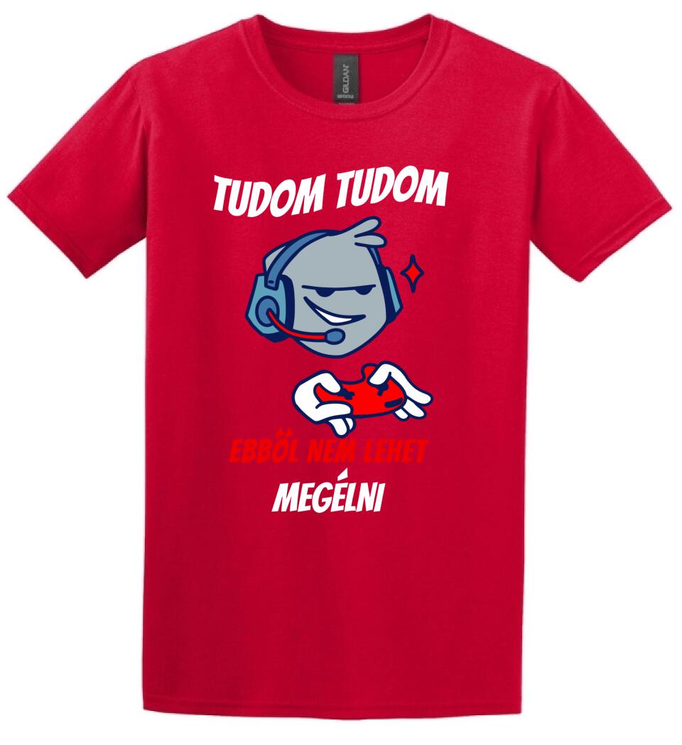 TUDOM TUDOM EBBŐL NEM LEHET MEGÉLNI