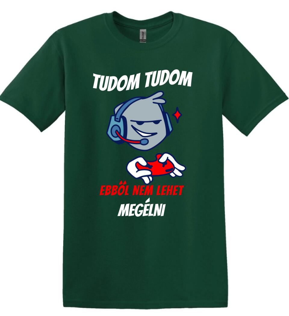 TUDOM TUDOM EBBŐL NEM LEHET MEGÉLNI