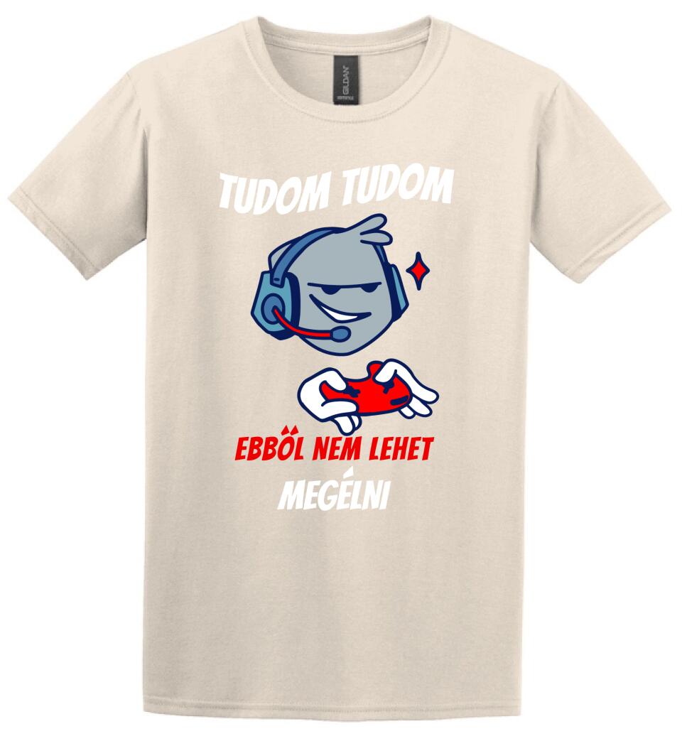 TUDOM TUDOM EBBŐL NEM LEHET MEGÉLNI