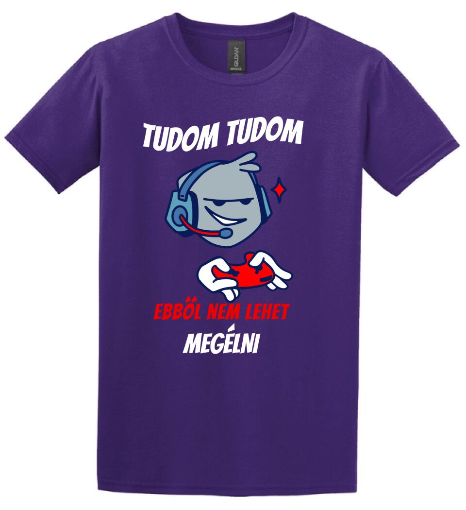 TUDOM TUDOM EBBŐL NEM LEHET MEGÉLNI