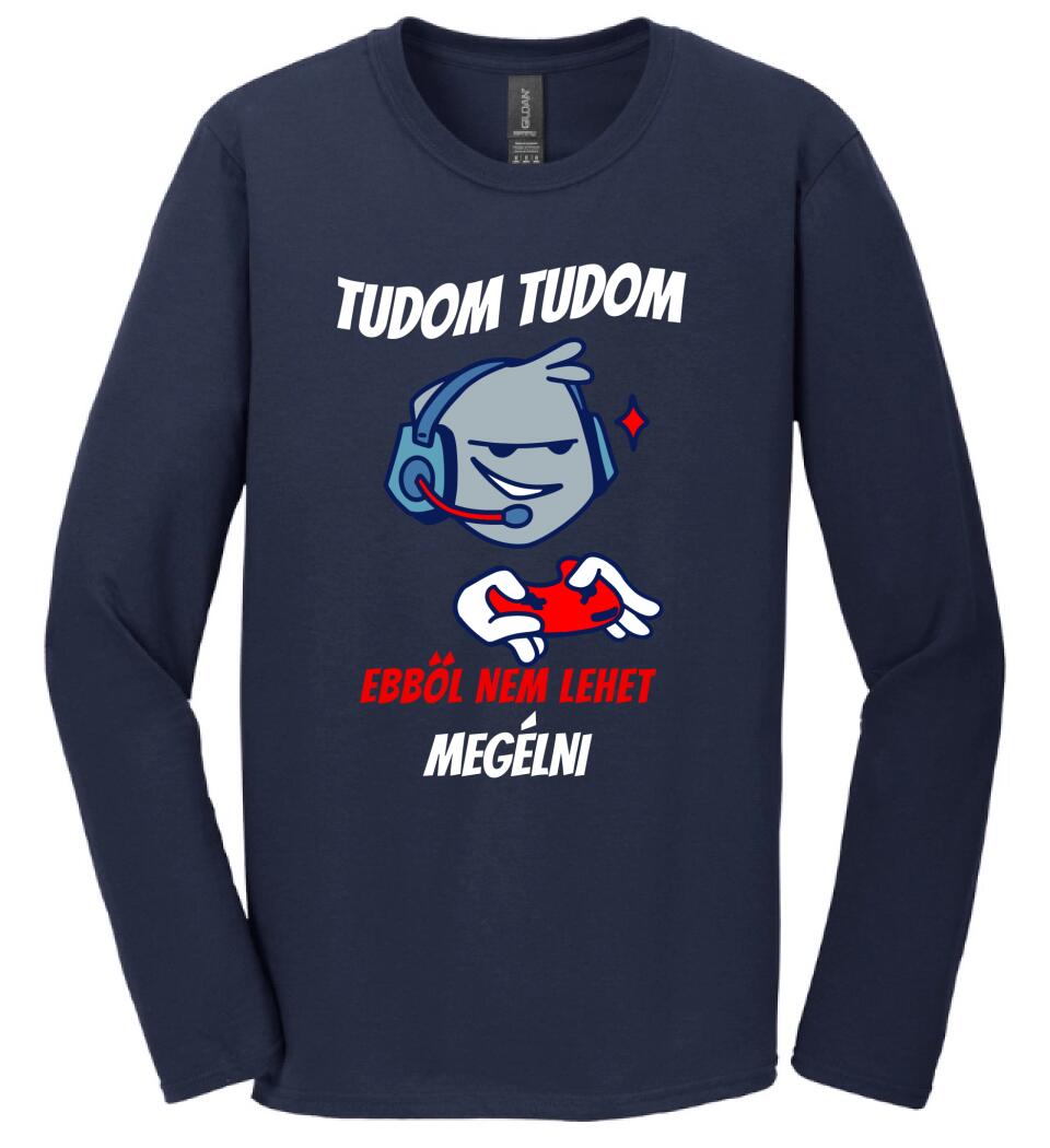 TUDOM TUDOM EBBŐL NEM LEHET MEGÉLNI