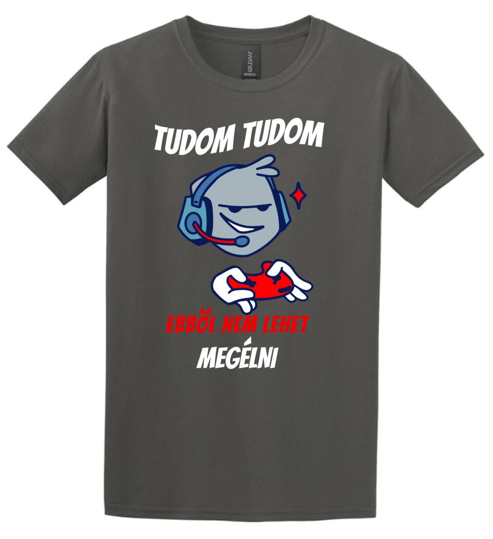 TUDOM TUDOM EBBŐL NEM LEHET MEGÉLNI