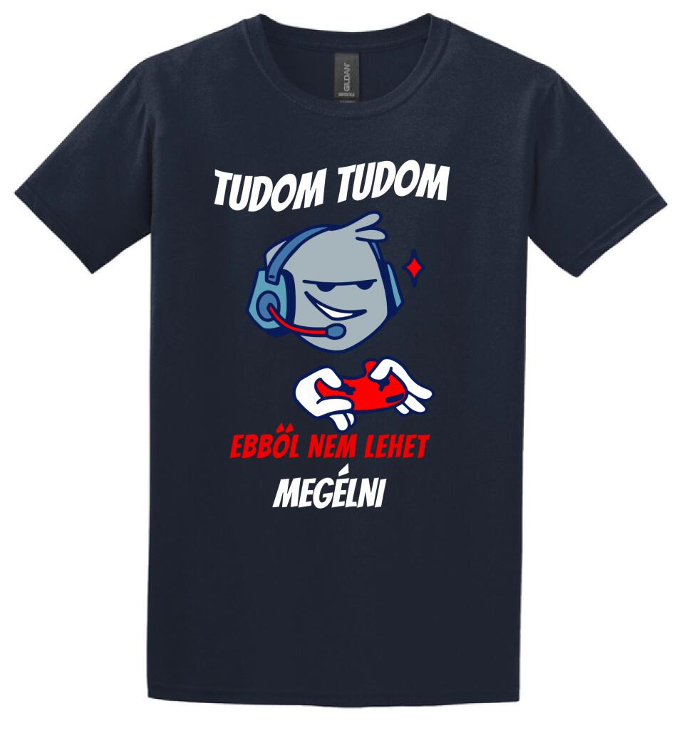 TUDOM TUDOM EBBŐL NEM LEHET MEGÉLNI