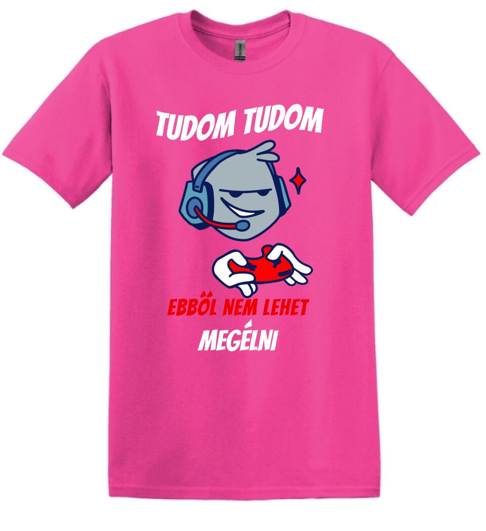 TUDOM TUDOM EBBŐL NEM LEHET MEGÉLNI