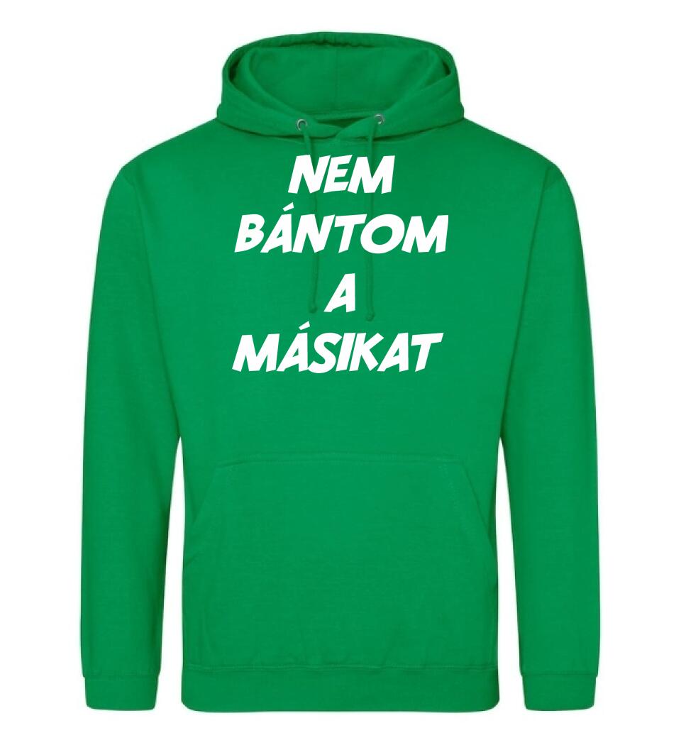 NEM BÁNTOM A MÁSIKAT