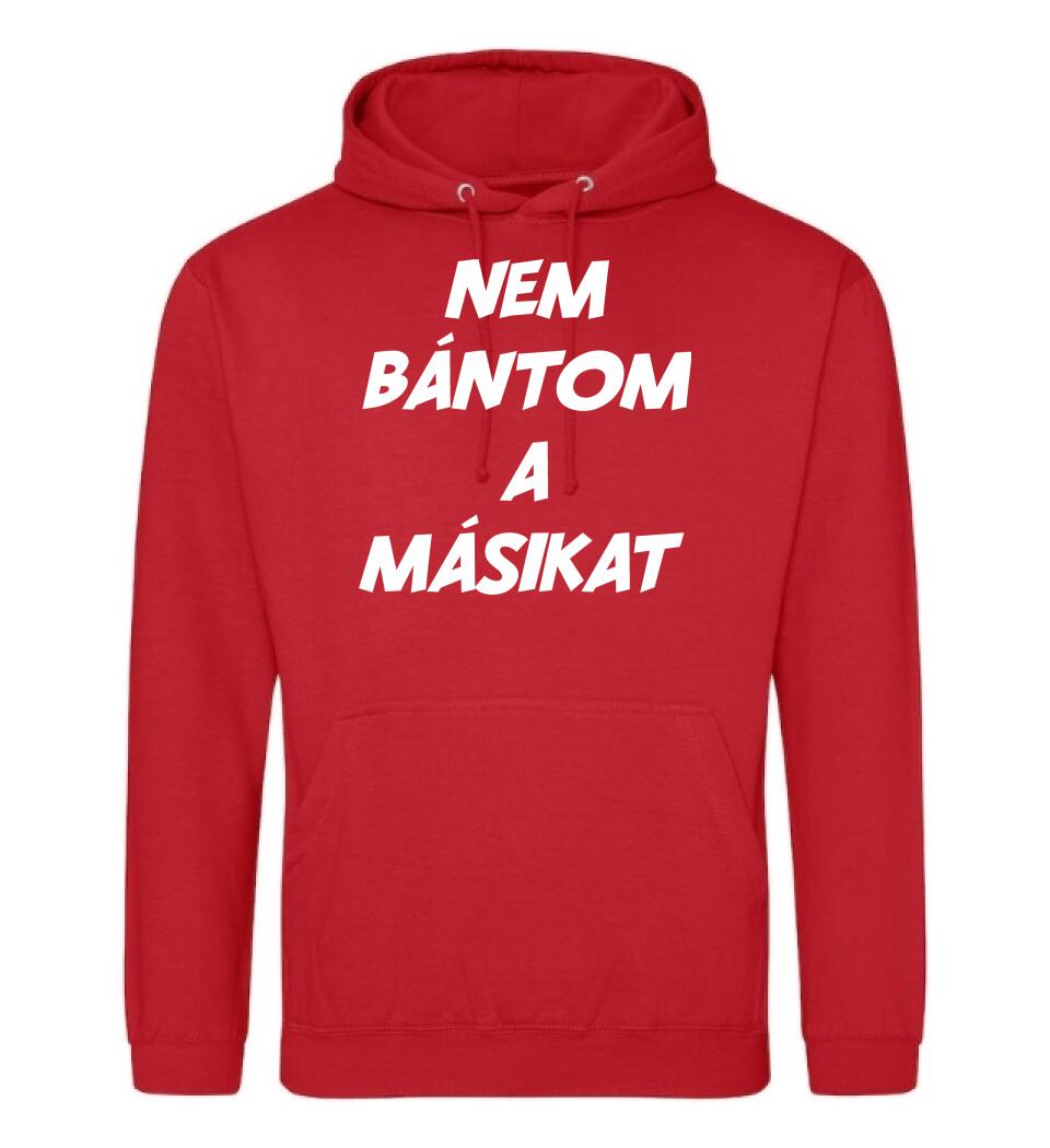 NEM BÁNTOM A MÁSIKAT