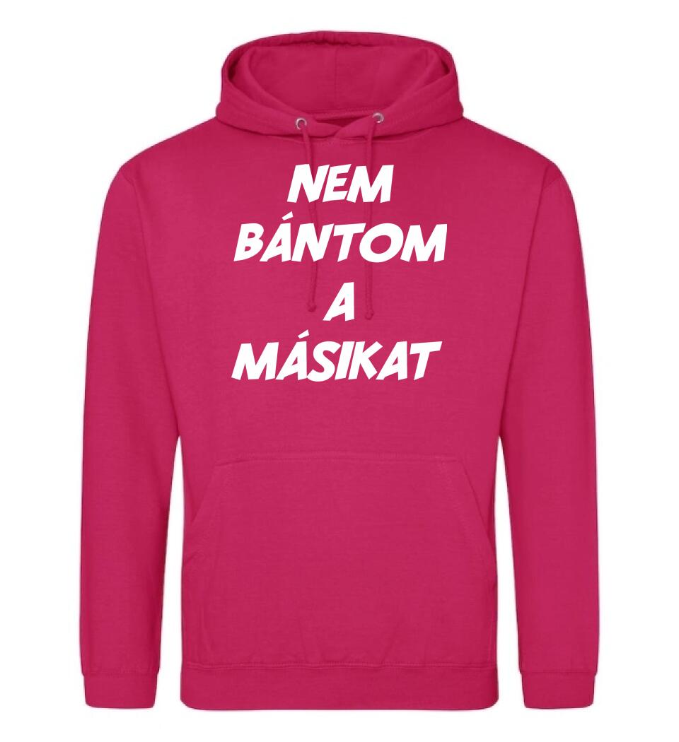 NEM BÁNTOM A MÁSIKAT