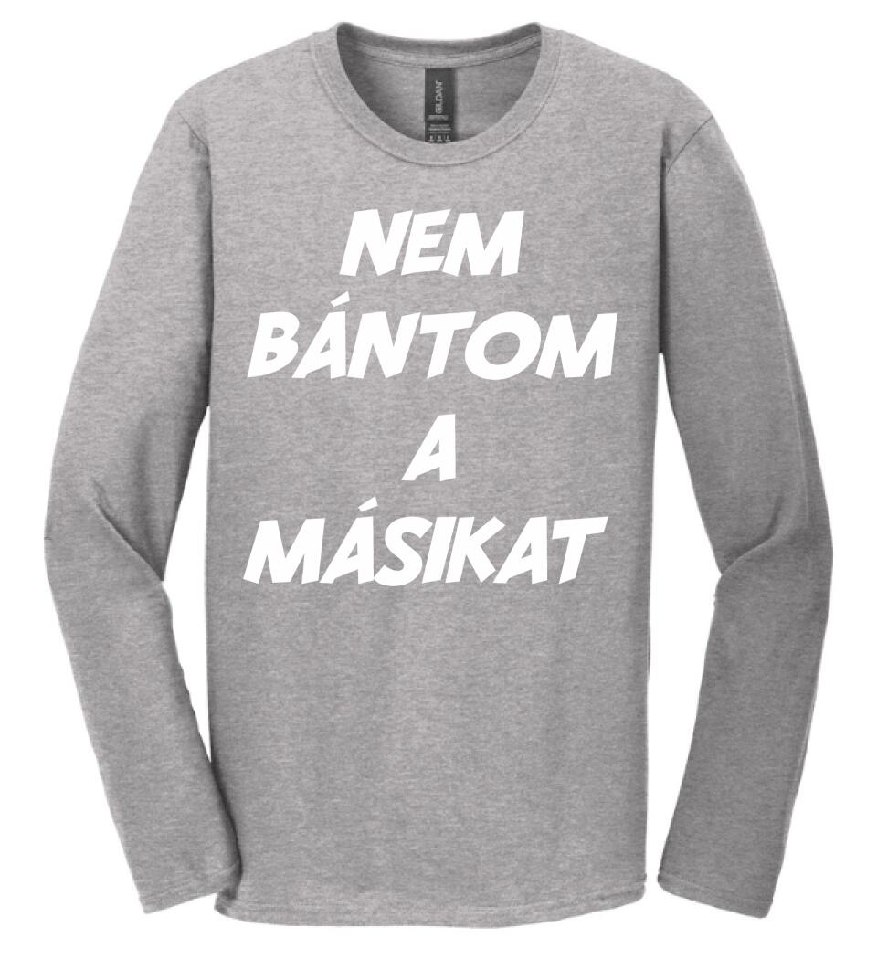 NEM BÁNTOM A MÁSIKAT