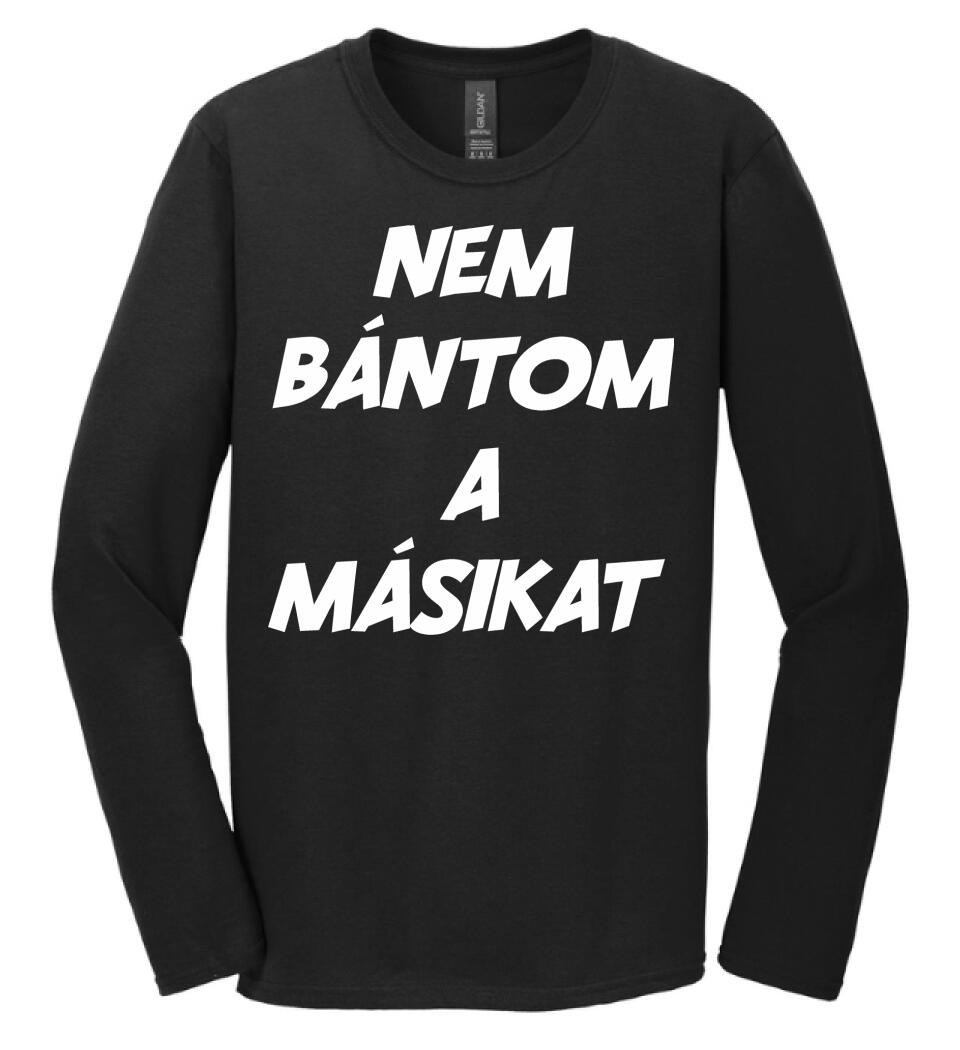 NEM BÁNTOM A MÁSIKAT