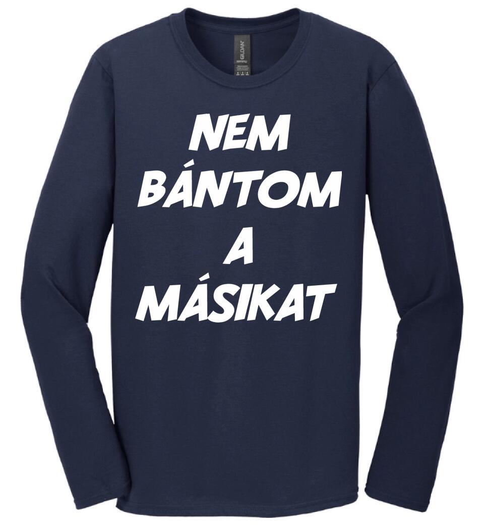 NEM BÁNTOM A MÁSIKAT