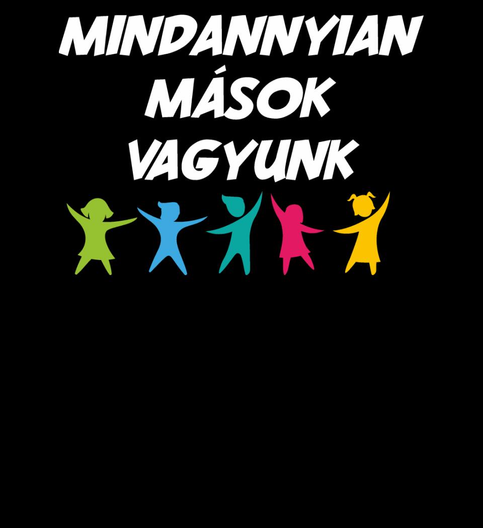 MINDANNYIAN MÁSOK VAGYUNK