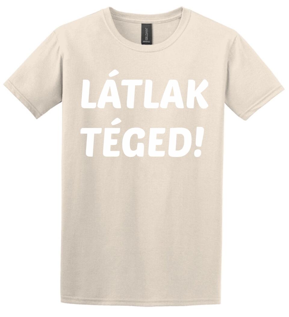 LÁTLAK TÉGED