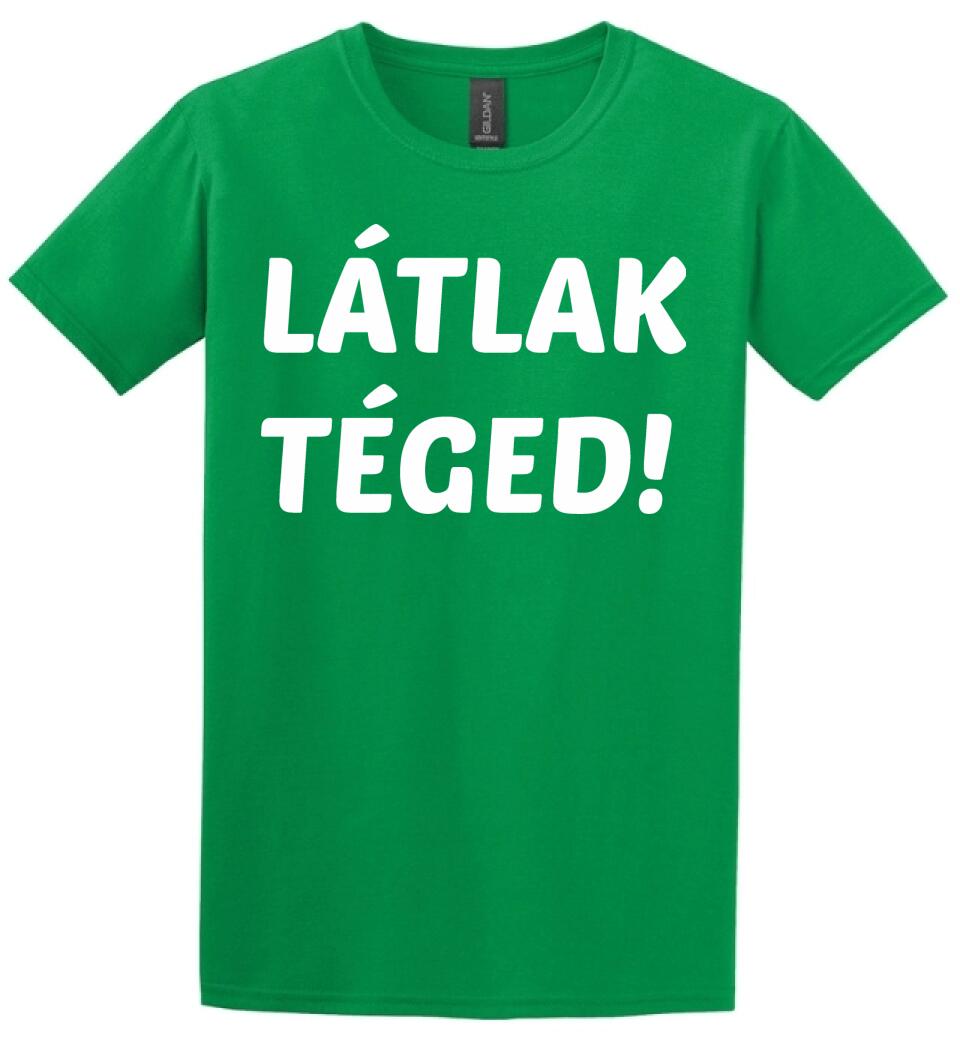 LÁTLAK TÉGED