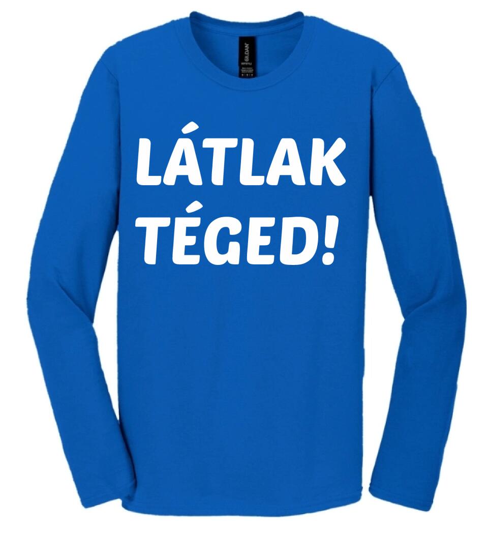 LÁTLAK TÉGED