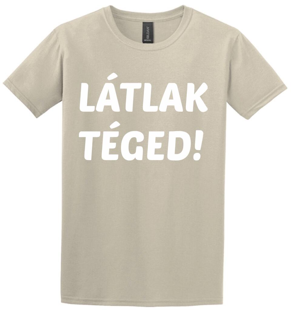 LÁTLAK TÉGED