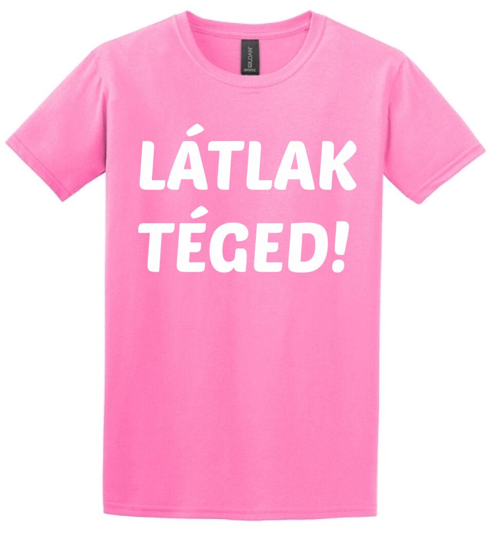 LÁTLAK TÉGED