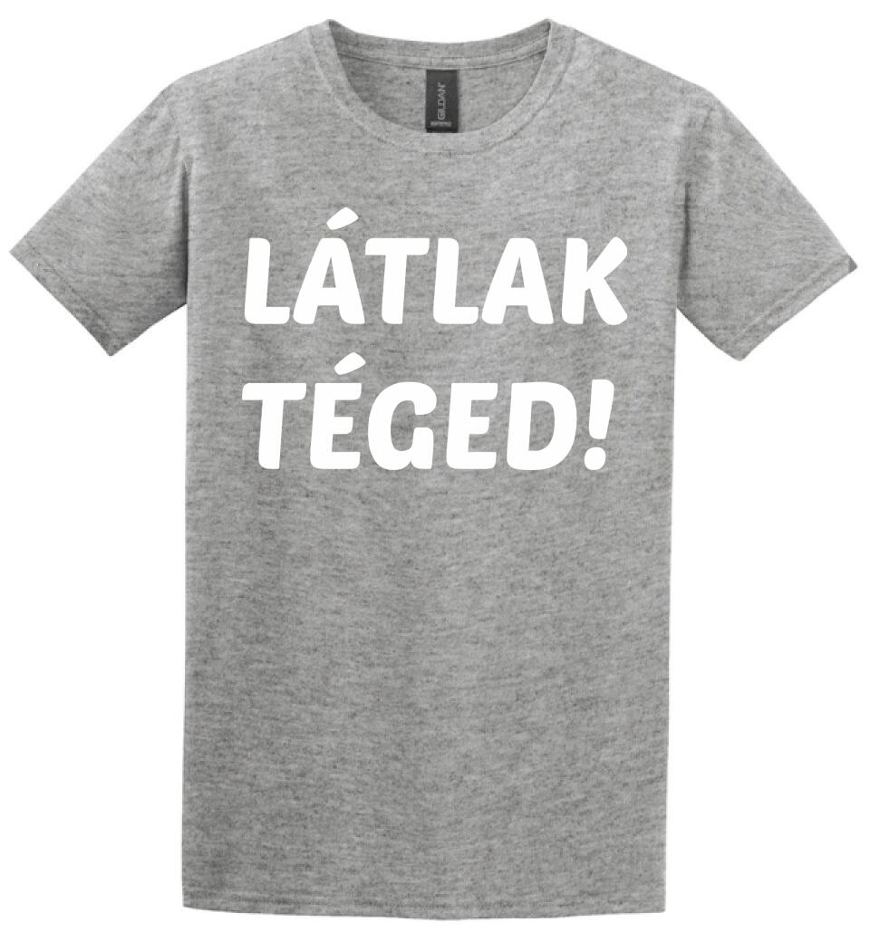 LÁTLAK TÉGED