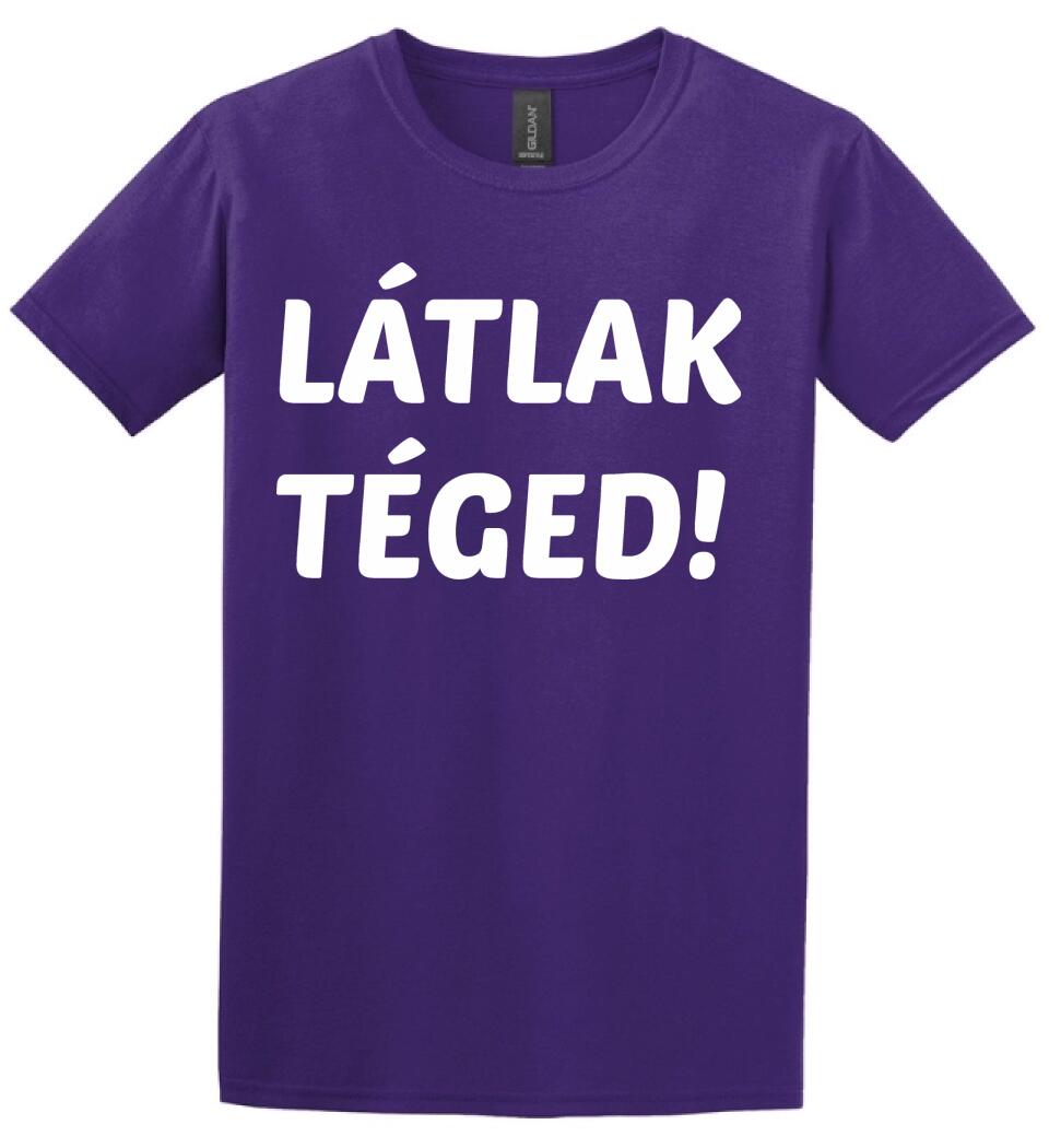 LÁTLAK TÉGED