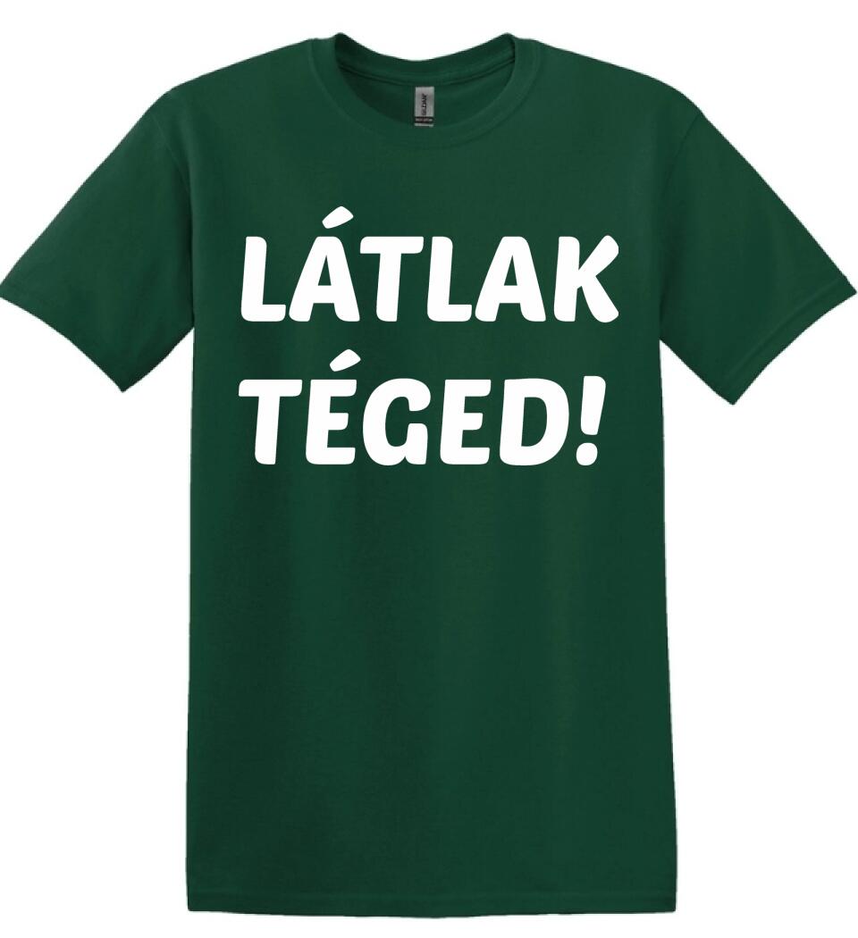 LÁTLAK TÉGED
