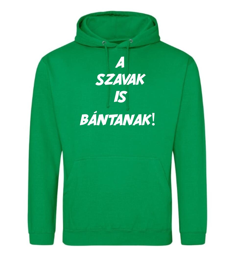 A SZAVAK IS BÁNTANAK