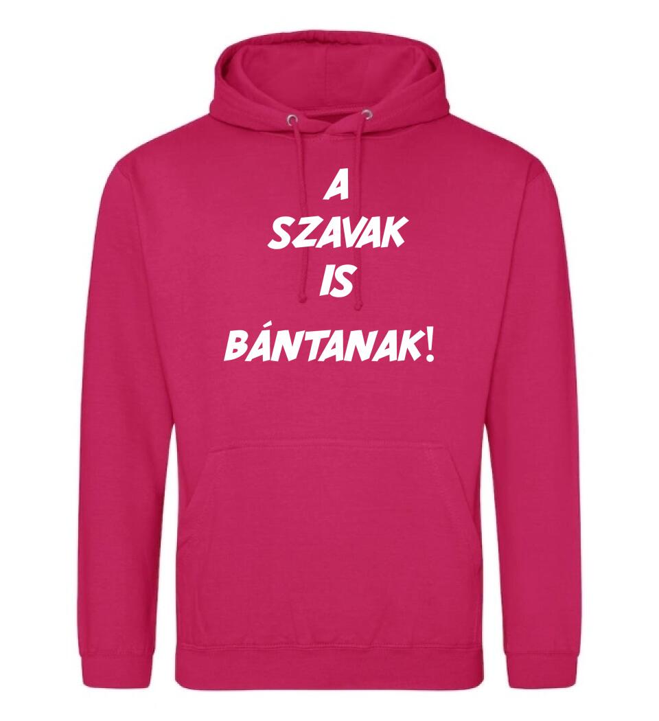A SZAVAK IS BÁNTANAK