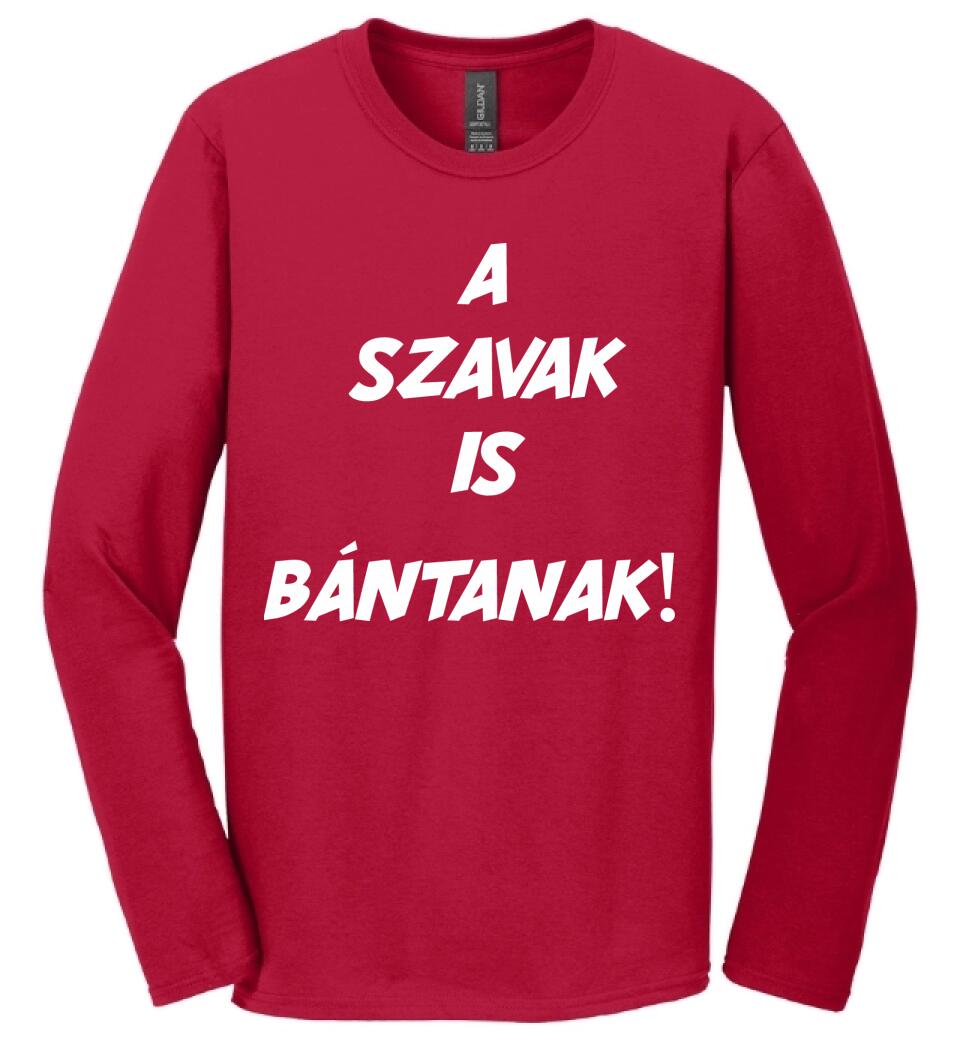 A SZAVAK IS BÁNTANAK