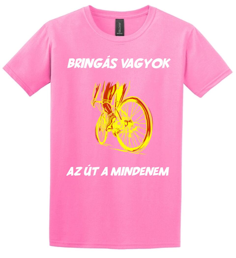 BRINGÁS VAGYOK AZ ÚT A MINDENEM