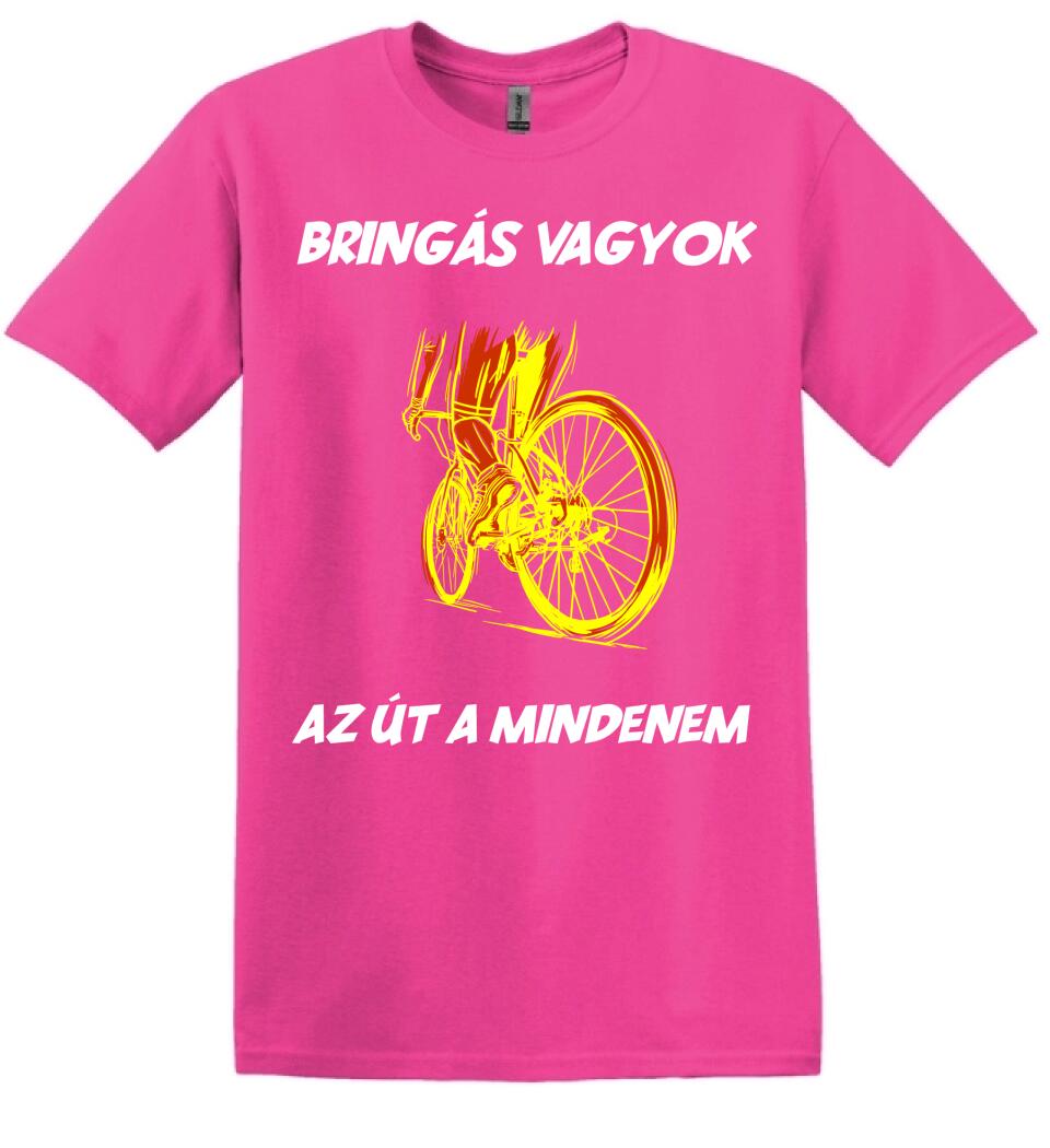BRINGÁS VAGYOK AZ ÚT A MINDENEM