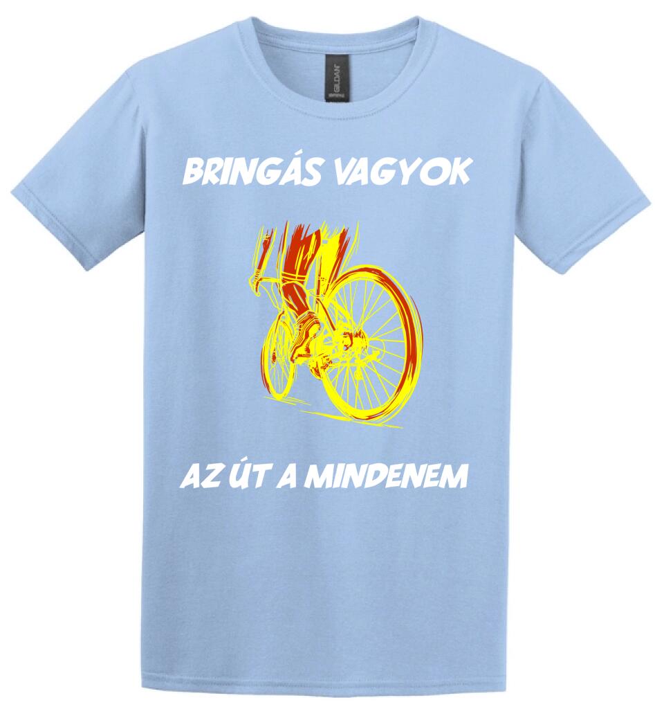 BRINGÁS VAGYOK AZ ÚT A MINDENEM