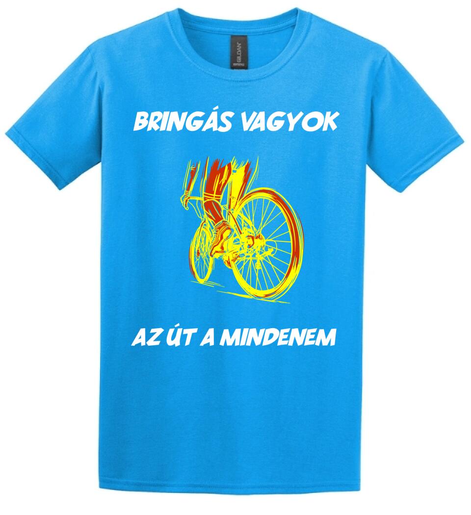 BRINGÁS VAGYOK AZ ÚT A MINDENEM