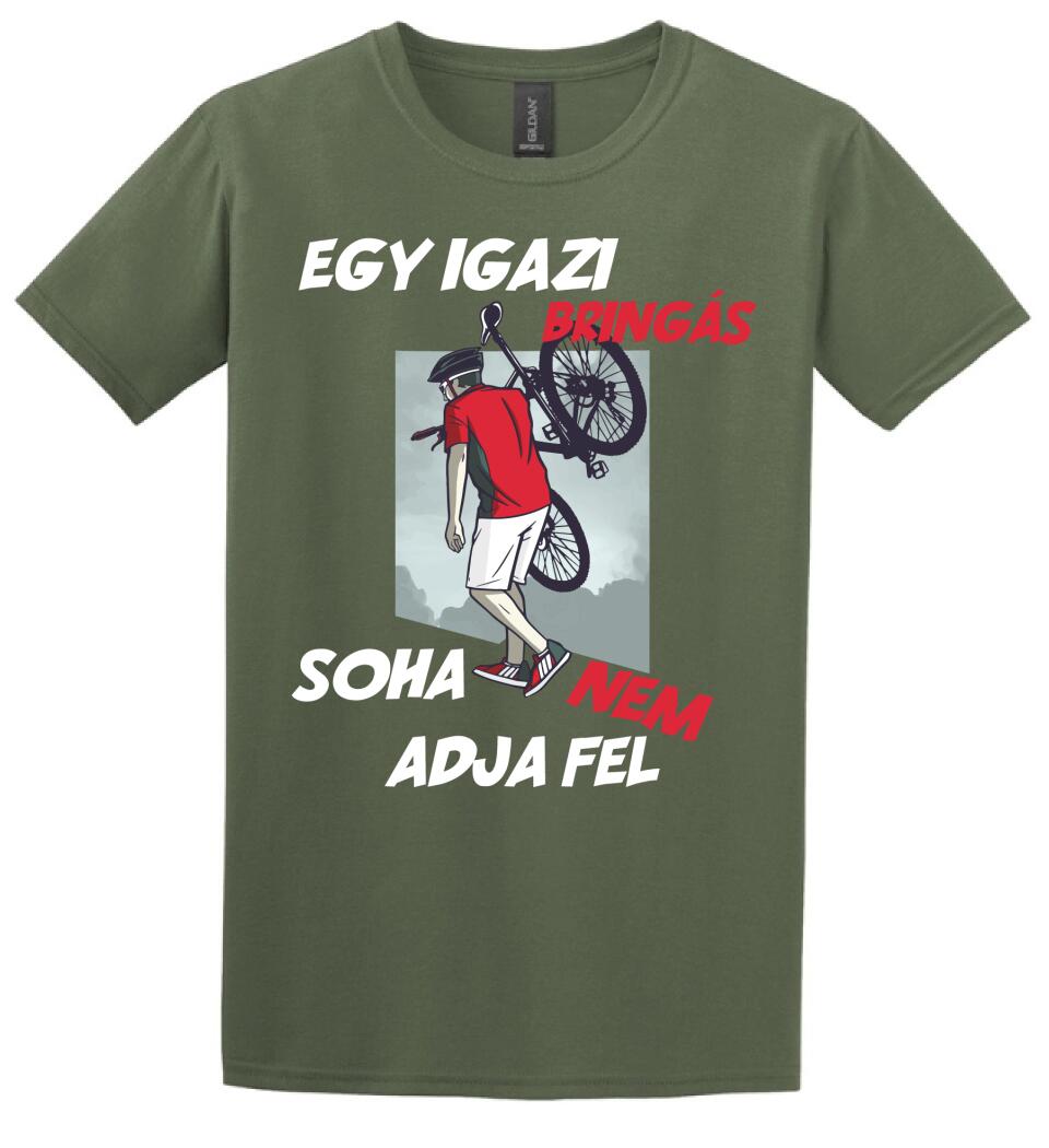 EGY IGAZI BRINGÁS SOHA NEM ADJA FEL