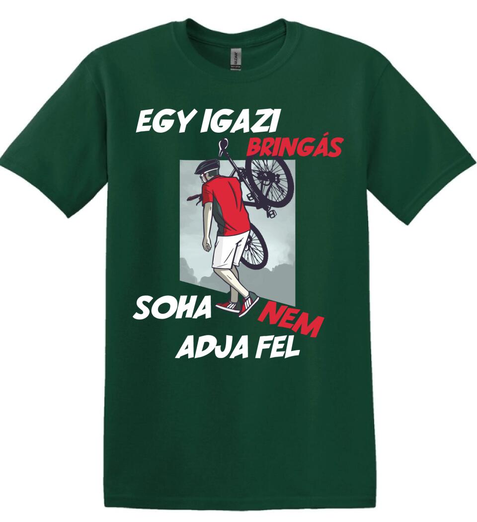 EGY IGAZI BRINGÁS SOHA NEM ADJA FEL