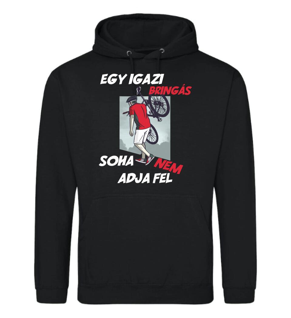 EGY IGAZI BRINGÁS SOHA NEM ADJA FEL