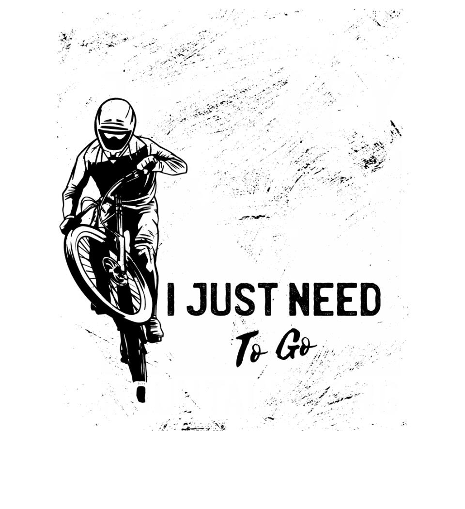I JUST NEED MOUNTAINBIKING
