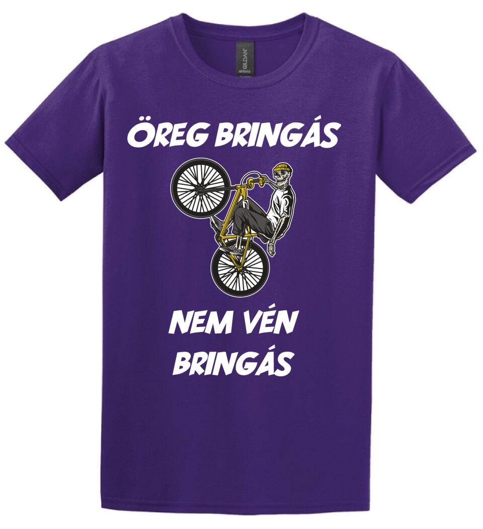ÖREG BRINGÁS NEM VÉN BRINGÁS