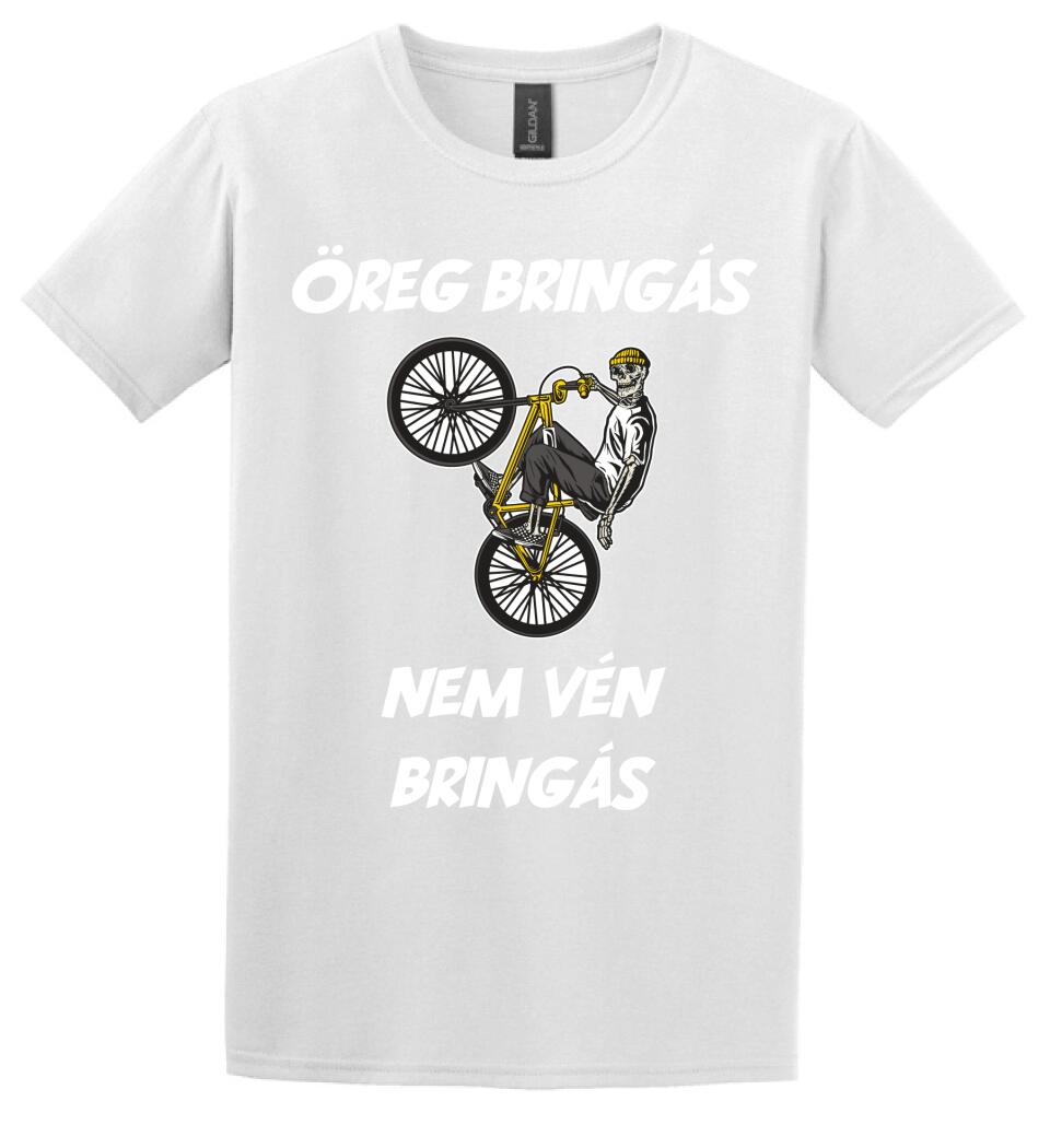 ÖREG BRINGÁS NEM VÉN BRINGÁS