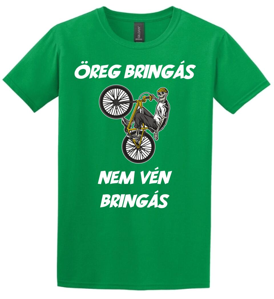 ÖREG BRINGÁS NEM VÉN BRINGÁS